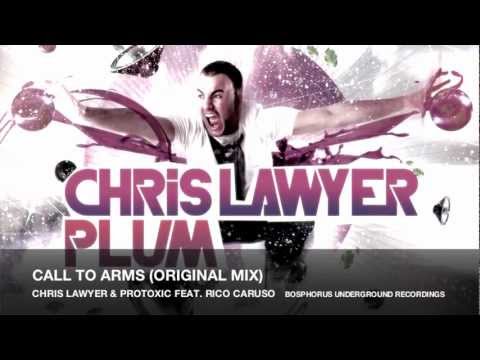 Chris Lawyer & Protoxic feat. Rico Caruso - Call To Arms (Original Mix)