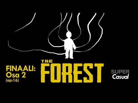 FINAALI Osa 2 - THE FOREST (EP:17)