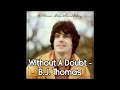 Without A Doubt - B.J. Thomas