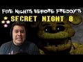 SECRET NIGHT 8 COMPLETE Five Nights Before Freddy S