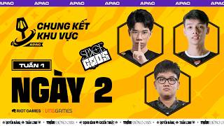 🔴 TUẦN 1 - NGÀY 2 – CHUNG KẾT KHU VỰC APAC | VP MARIS, RRQ PK1, STILLNESS,... | ĐTCL MÙA 17