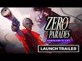 ZERO PARADES: Director's Cut Steam Key Global Trailer