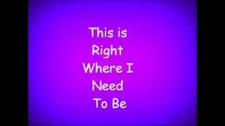 Right Where I Need To Be-Gary Allan (lyrics)