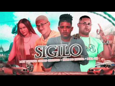 SIGILO - FELIPE DO PASCOAL, DANILO CHATINHO, BOLA CH, MILY EXPLOSÃO