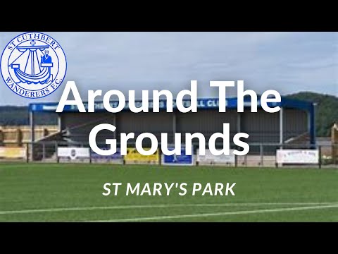 Around The Grounds! (St Cuthbert Wanderers)