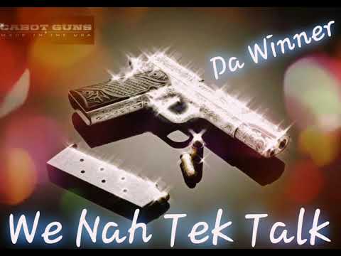 Da Winner - We Nah Tek Talk