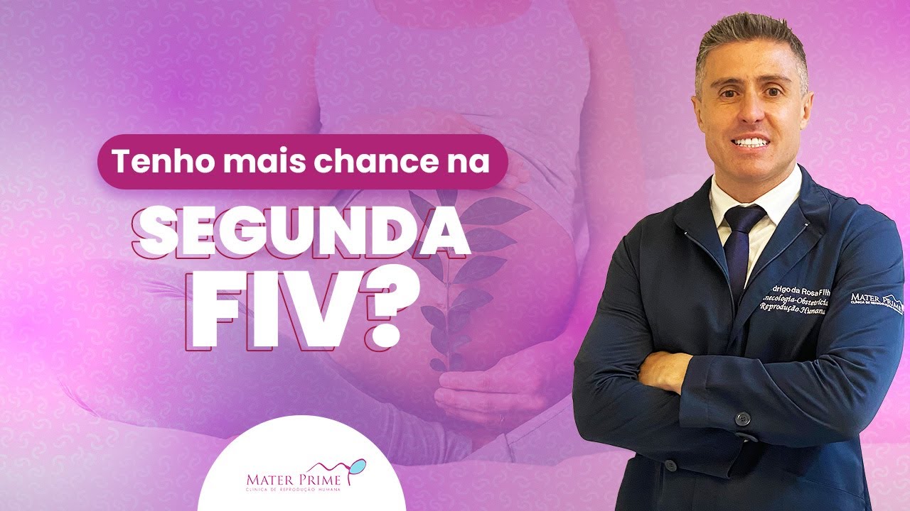 Segunda FIV: as chances são maiores?