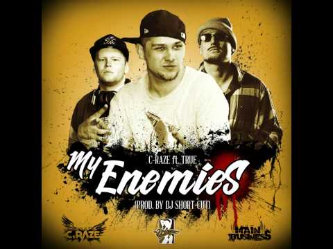 C-Raze ft. True - "My Enemies" - prod. by DJ Short-Cut