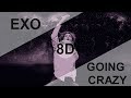 EXO (엑소) - GOING CRAZY (내가 미쳐) [8D USE HEADPHONE] 🎧