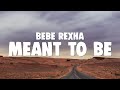 Bebe Rexha Meant To Be Ft Florida Georgia Line