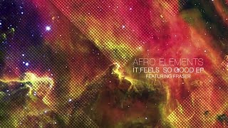 Afro Elements - It Feels So Good (Soulpersona Remix) - It Feels So Good EP