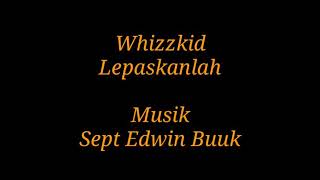 Download lagu Whizzkid, Lepaskan, Karaoke, Nada nya sudah di Turunin.😀       Musik : Sept Edwin Buuk. mp3