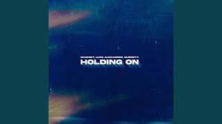 Holding On