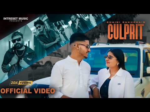 CULPRIT | Chaini Sukhchain ft. Yashu Soni & Preet Chahal | NEXTBIT | Latest Punjabi Song