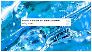 Timmo Hendriks &amp; Lennart Schroot - In My Head  (Extended Mix)