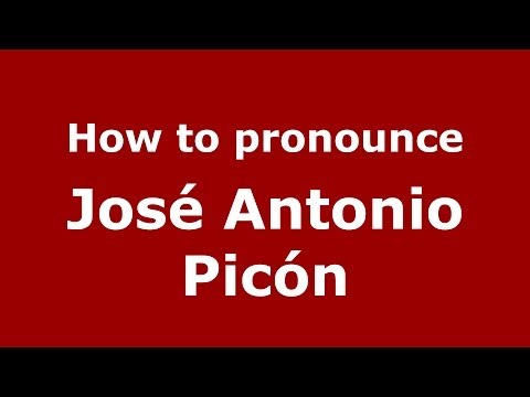 How to pronounce José Antonio Picón (Spanish/Spain) - PronounceNames.com