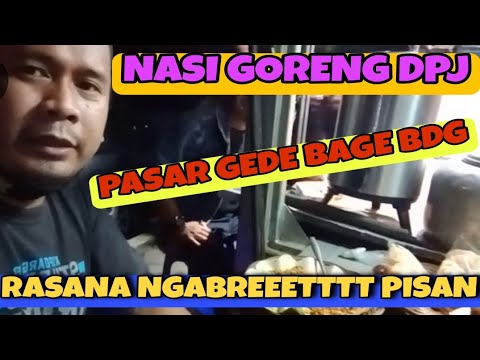 NASI GORENG DPJ GEDEBAGE BANDUNG, RASANA NGABRETTT PISAN...!!!