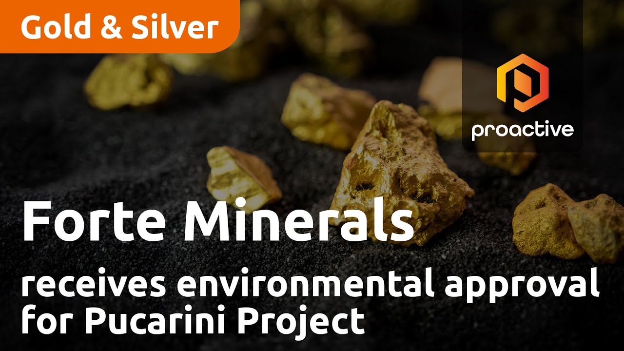 Forte Minerals announces company has received environmental approval for Pucarini Project