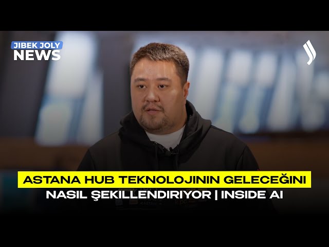 Astana Hub teknolojinin geleceğini nasıl şekillendiriyor
