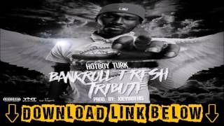 Turk – Still My Nigga (Bankroll Fresh Tribute)