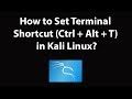 How to Set Terminal Shortcut ( Ctrl + Alt + T) in Kali Linux?