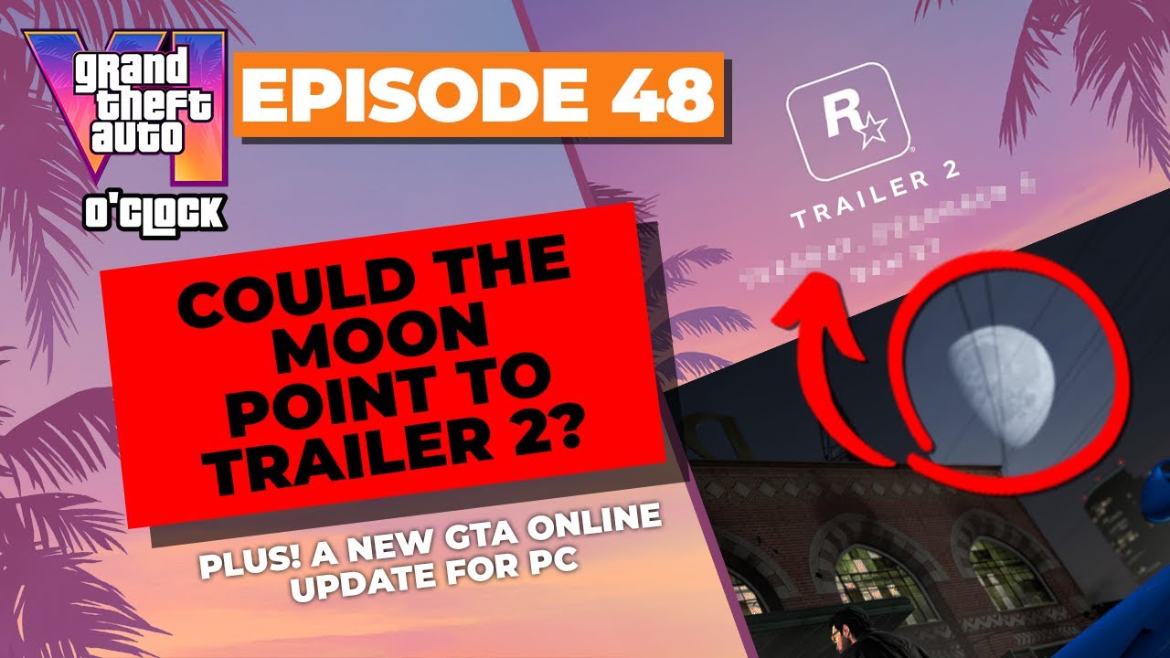 Could The Moon Be Pointing to Trailer 2? - GTA VI O'clock - Episode 47 - YouTube