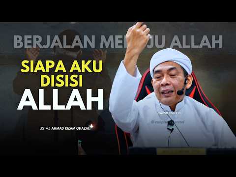USTAZ AHMAD RIZAM - BERJALAN MENUJU KEPADA ALLAH