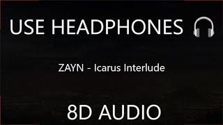ZAYN - Icarus Interlude (8D Audio) 🎧