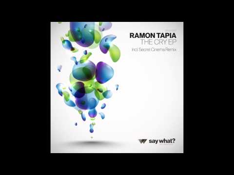 Ramon Tapia - The Cry (Original Mix) [Say What? Recordings]