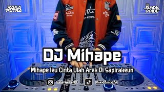 Download lagu DJ MIHAPE | BOOTLEG REMIX SUNDA 2023 TERBARU mp3