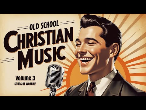 🔥Volume-3 | Most Loved 50s & 60s Christian Gospel | Timeless Old School Worship & Hymns Playlist