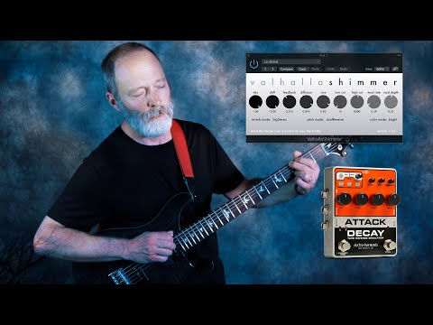 Valhalla Shimmer & EHX Attack Decay Ambient Guitar Meditation