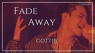 [GOT7 JB] Fade Away