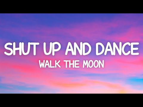 WALK THE MOON - Shut Up and Dance (Lyrics)