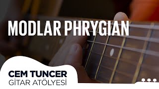 Cem Tuncer - Gitar Atölyesi | Modlar ­Phrygian