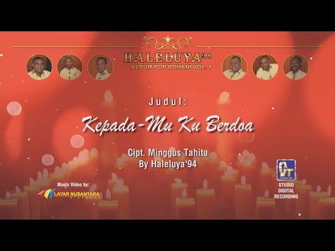 KEPADAMU KU BERDOA | HALELUYA'94 & LEX'S TRIO