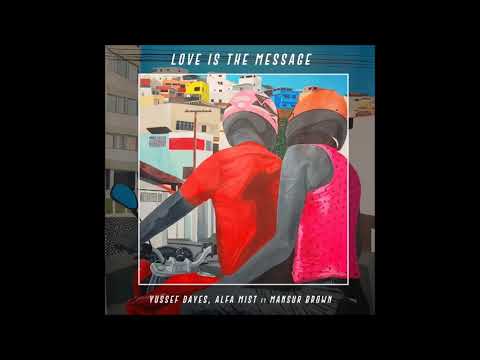 Yussef Dayes x Alfa Mist (feat. Mansur Brown) - Love Is The Message HQ