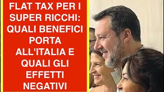 FLAT TAX PER I SUPER RICCHI: QUALI BENEFICI PORTA ALL'ITALIA E QUALI GLI EFFETTI NEGATIVI