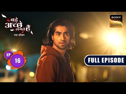 Rishabh Gets Followed | Bade Achhe Lagte Hai | New Season | Full Episode | Ep 16 | 7 July 2025