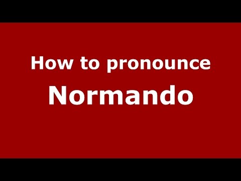 How to pronounce Normando