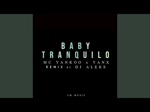 Baby Tranquilo (DJ ALEKS Remix)