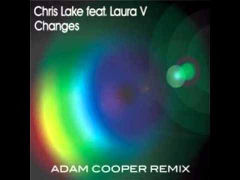 Chris Lake  feat. Laura V - Changes (Adam Cooper Remix)