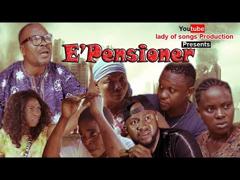 E'PENSIONER ( PART 1)   ] LATEST BENIN MOVIE 2019 ]