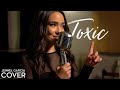 Toxic - Britney Spears (Jennel Garcia acoustic cover) on Spotify & Apple