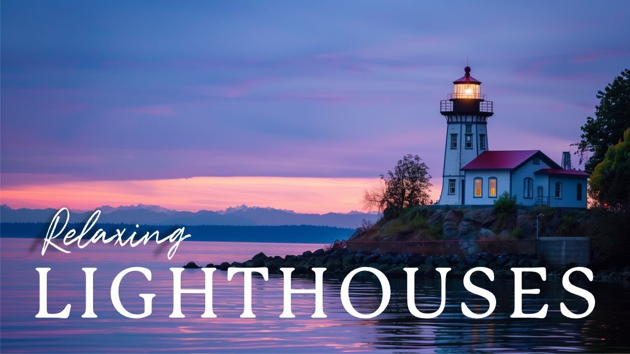 Nautical Lighthouses with Peaceful Instrumental Music for Total Mind Relaxation & Stress Relief