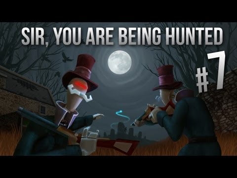 Let's Play - Sir, You Are Being Hunted! - Part 7 - Gameplay & Commentary (Alpha)