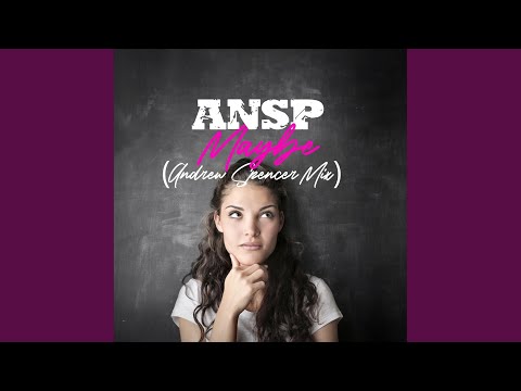 Maybe (Andrew Spencer Extended Mix)
