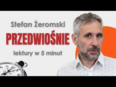 Early Spring - Summary and Analysis in 5 Minutes - Stefan Żeromski