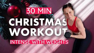 30 MIN CHRISTMAS WORKOUT | Full Body Hybrid With Weights | Intense & No Repeat