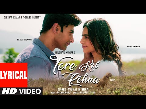 Tere Kol Rehna (Lyrical) — watch video